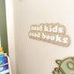 Cool Kids Read Books Sign - Wooden Sign